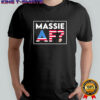 Are you massie AF shirt