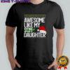 Awesome Like My Daughter Hat Holiday Ugly Christmas T-Shirt
