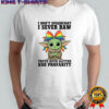 Baby Yoda I don’t sugarcoat I sever raw truth with glitter and profanity shirt