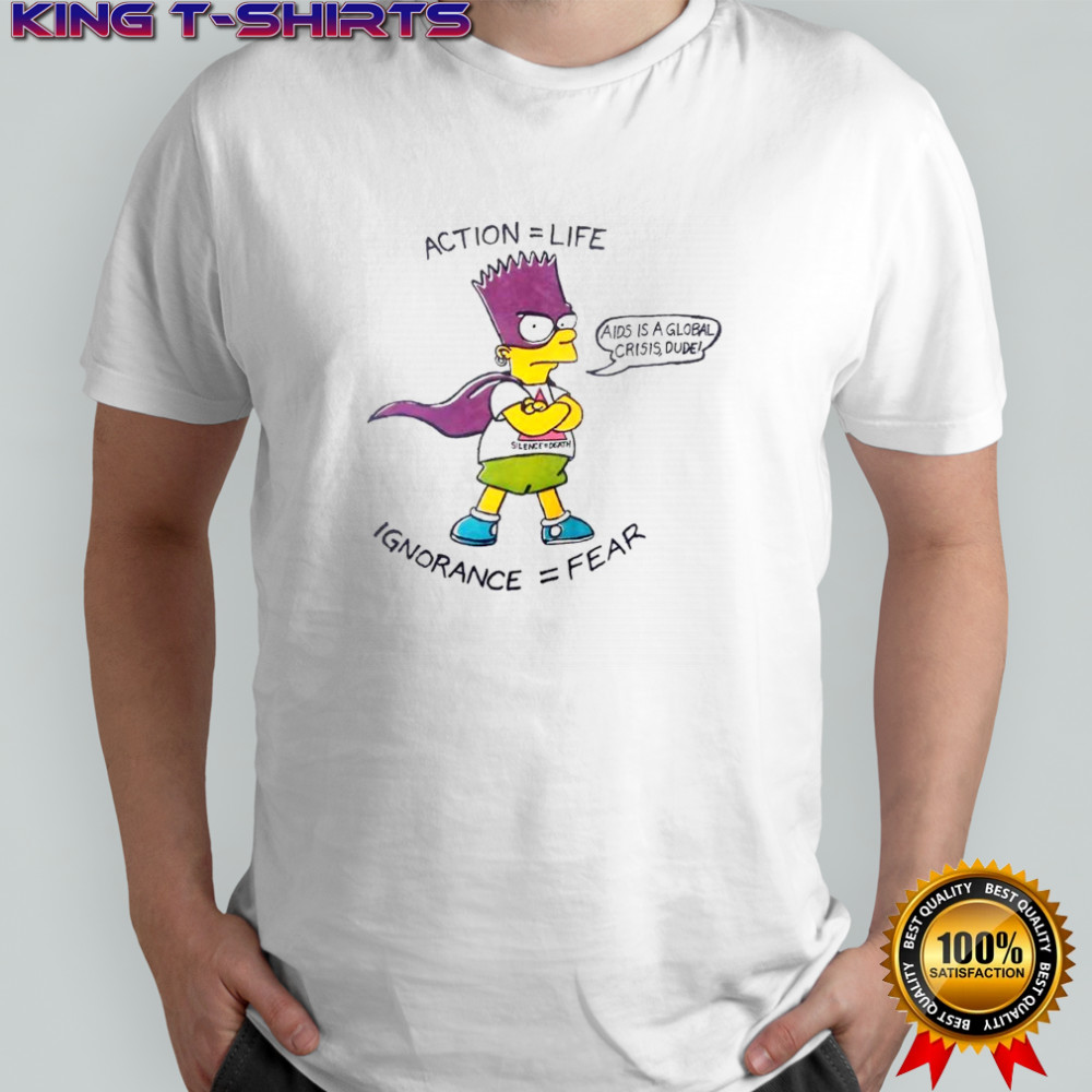 Bart Simpson action life ignorance fear silence death shirt