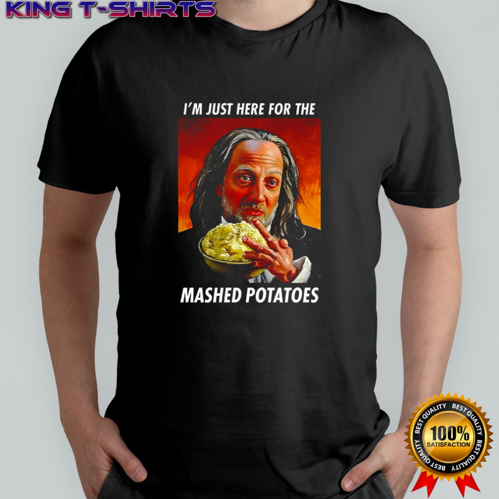 Best Scary Movie Hanson I’m just here for the mashed potatoes shirt