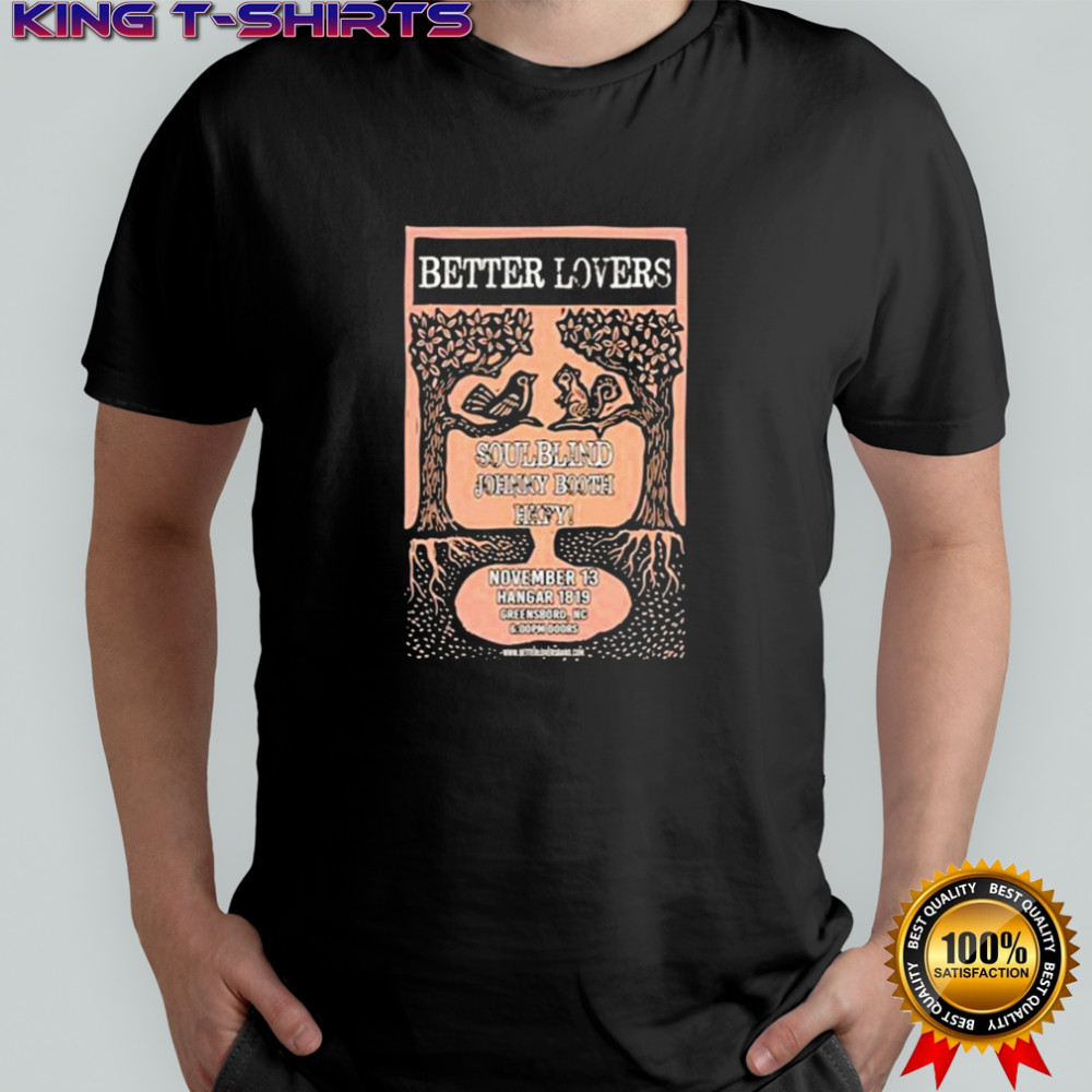 Better Lovers Nov 13 2025 Hangar 1819 Greensboro NC T-Shirt