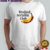 Bruised Aerialist Club Banana T-Shirt