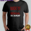 Buckeyes Bengals Saturday on Sunday Cincinnati vs Ohio State shirt