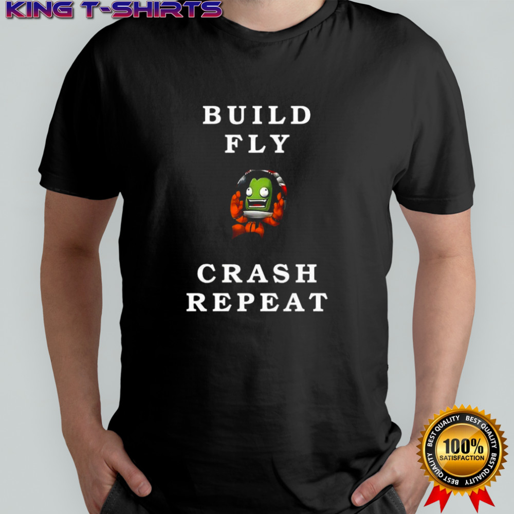 Build fly crash repeat shirt
