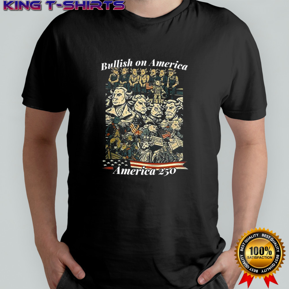Bullish on America 250 shirt
