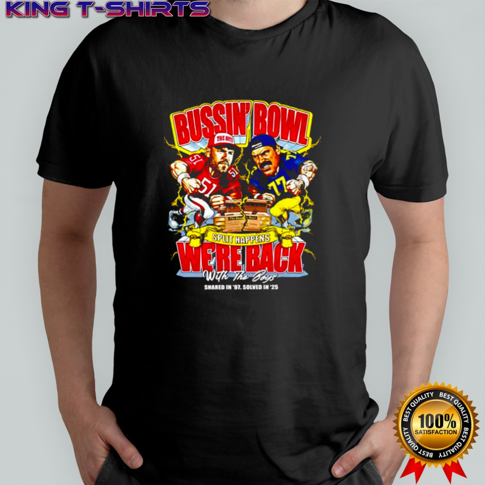 Bussin’ Bowl Taylor Lewan and Will Compton Split Happens We’re Back With The Boys shirt