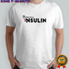 But Frist Insulin shirt
