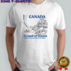 Canada a land of Giants don’t worry they’re friendly shirt