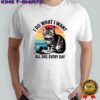 Cat Vintage i do what i want all day every day shirt