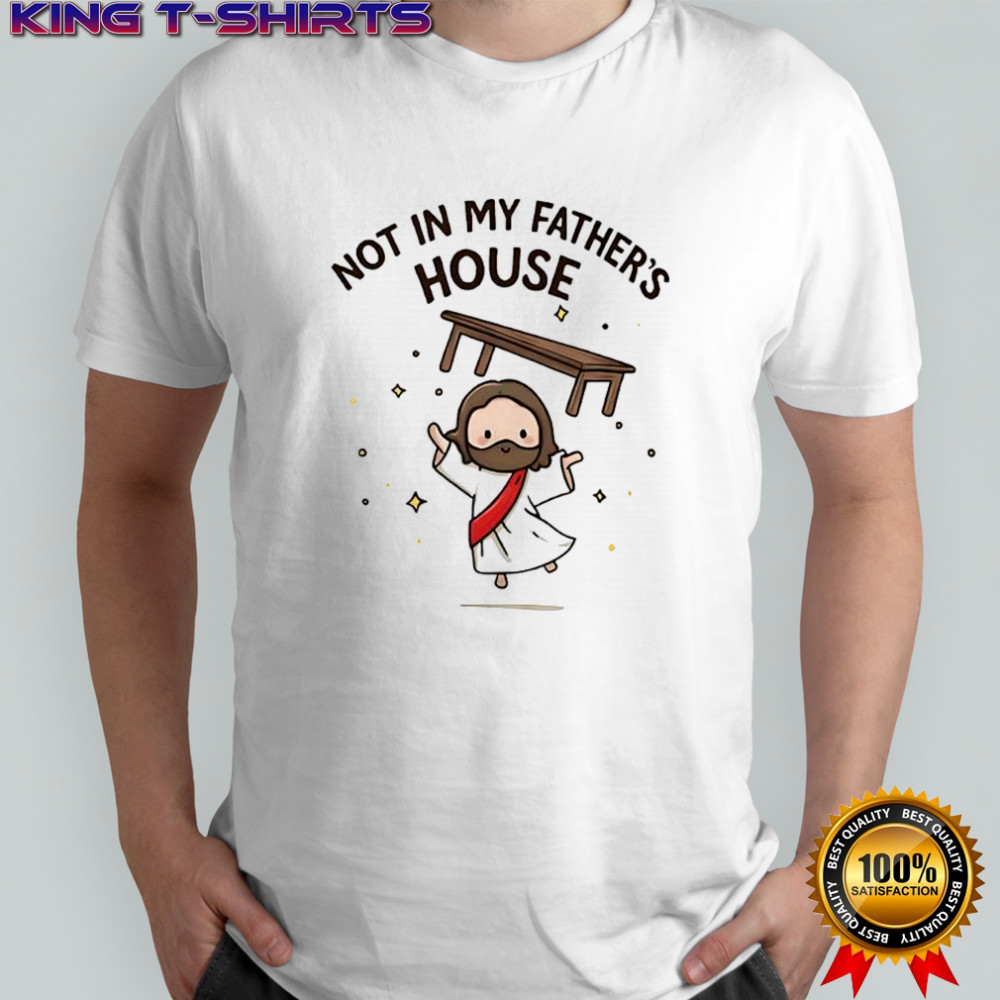 Chibi Jesus Christ not in my father’s house shirt