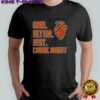 Chicago Bears Good Better Best Cardiac Arrest NFL Football 2025 shirt