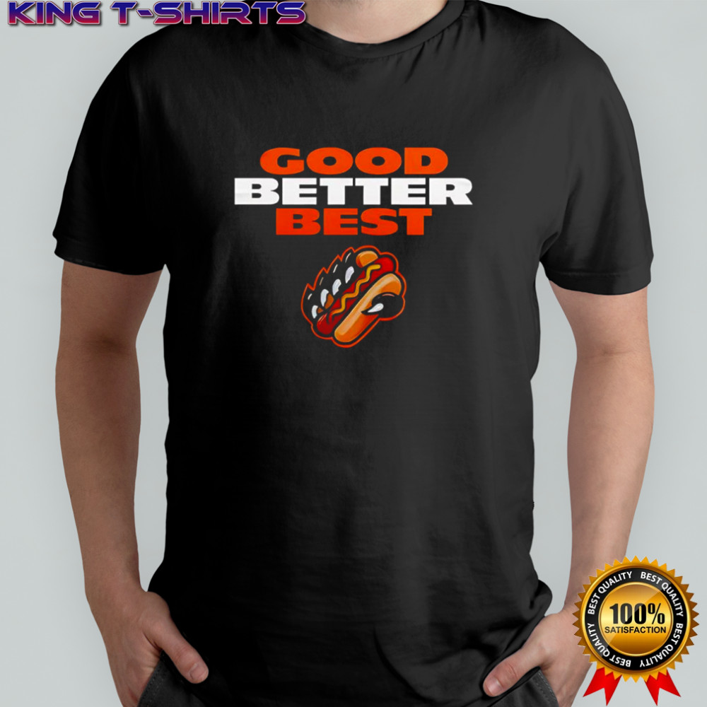 Chicago Bears Good Better Best hot dog with claws shirt