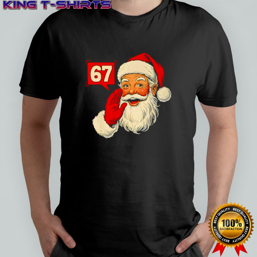 Christmas 67 Six Seven Meme Santa Claus Xmas Holiday shirt