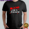 Christmas I like to slide inside on top shirt