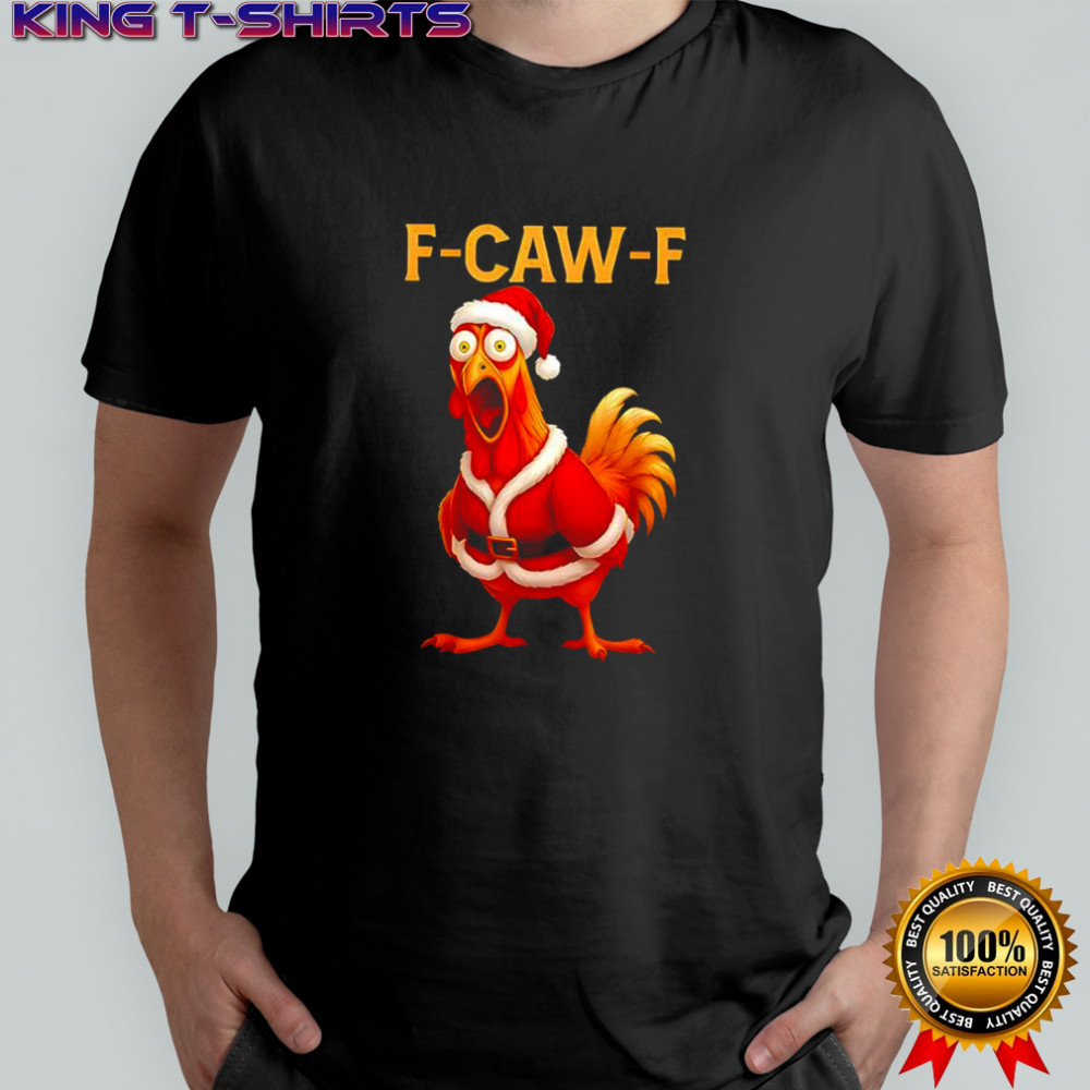Christmas Santa Chicken F-CAW-F Rooster shirt