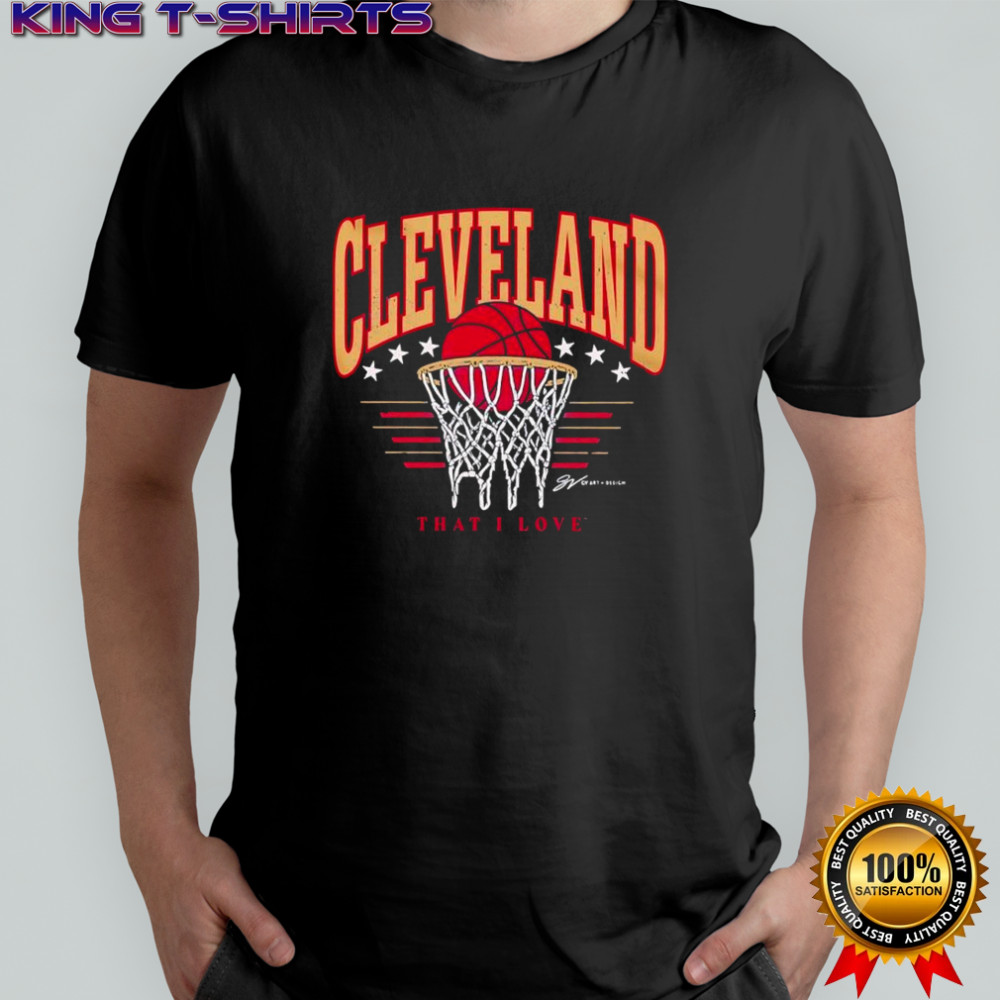 Cleveland That I Love and basketball shirt