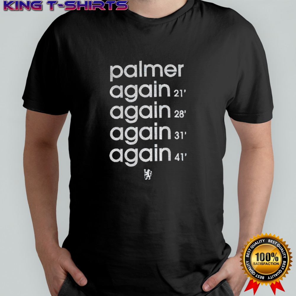 Cole Palmer again 21′ again 28′ again 31′ shirt