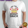 Crab Time For Midnight Snack shirt