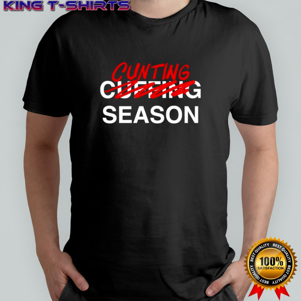 Cunting Season Not Cuffing shirt