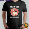 Cute goat just a girls who loves goats farmer shirt
