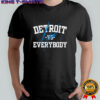 Detroit Lions Vs Evereybody All grit shirt