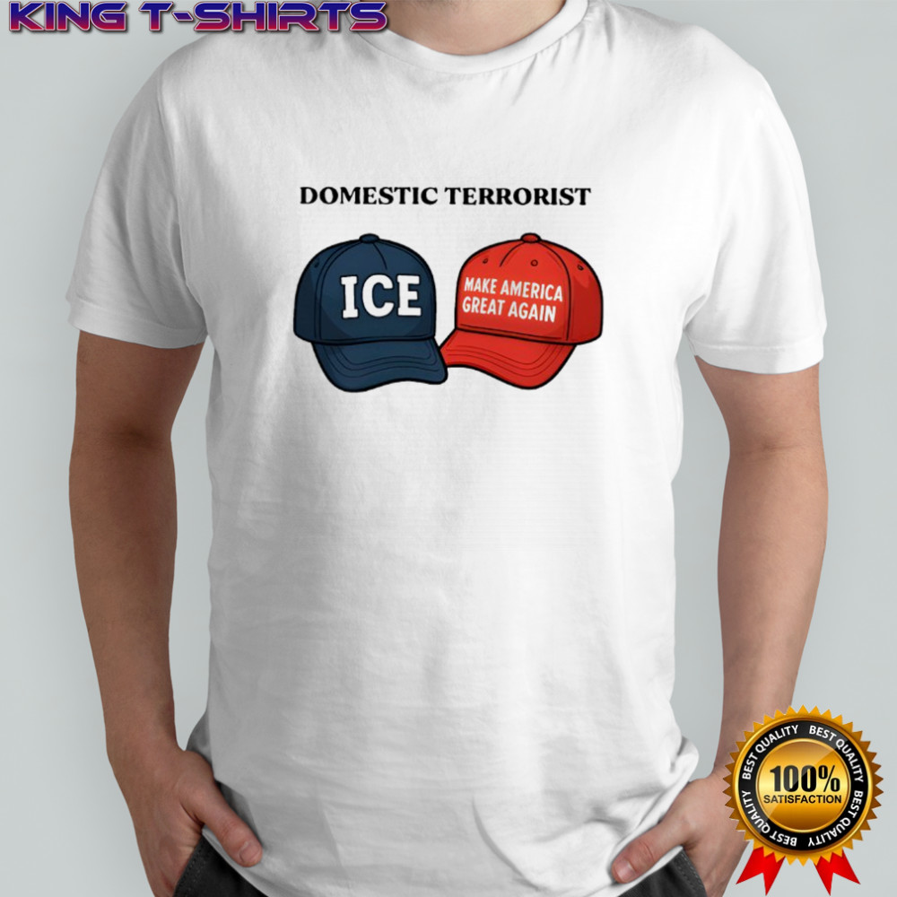 Domestic terrorist make American great again shirt