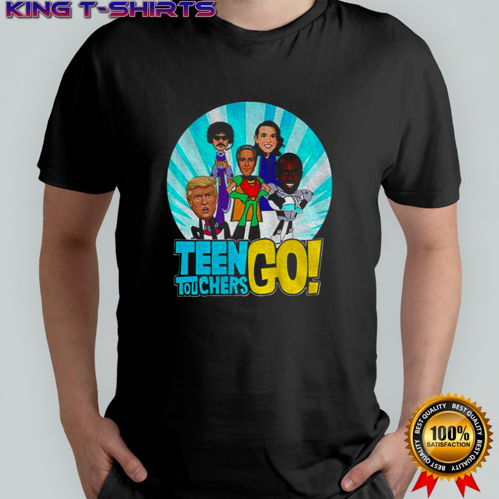 Donald Trump Teen Titans Go Teen Touchers Go cartoon shirt