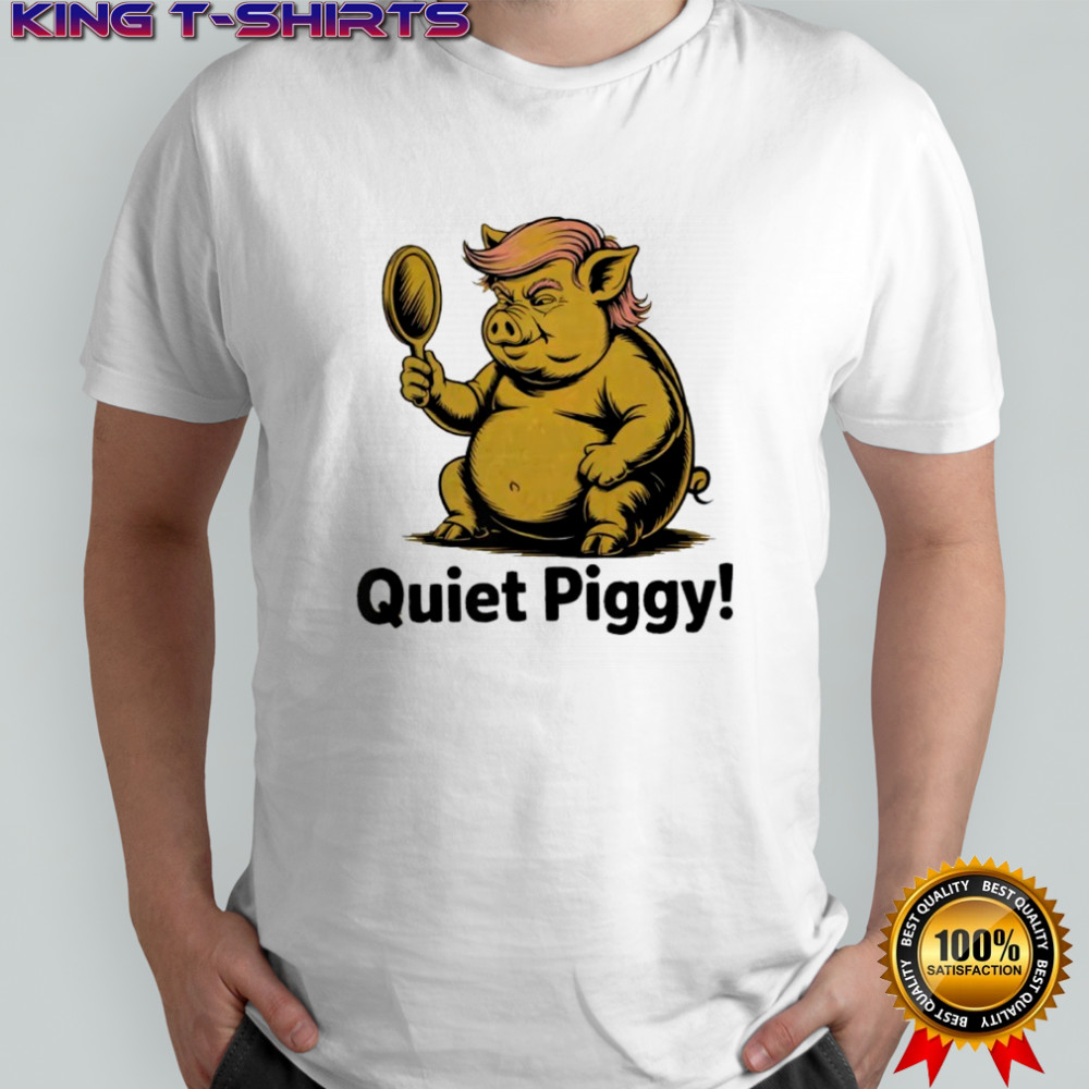 Donald Trump this piggy won’t be quiet mirror shirt