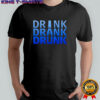 Drink drank drunk funny shirt