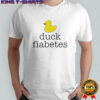 Duck Fiabetes Meme shirt