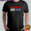 Duke Gomez Make American Sane Again Shirt