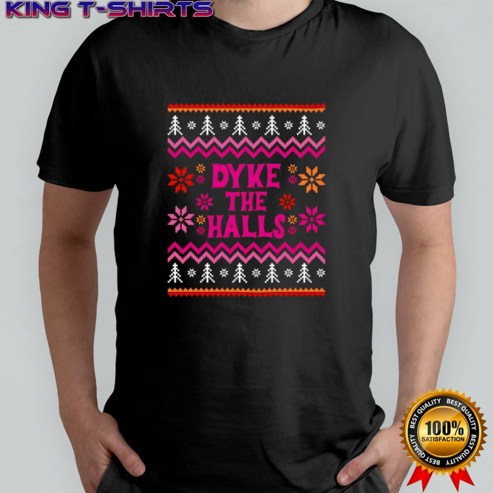 Dyke The Halls Ugly Chrismas shirt