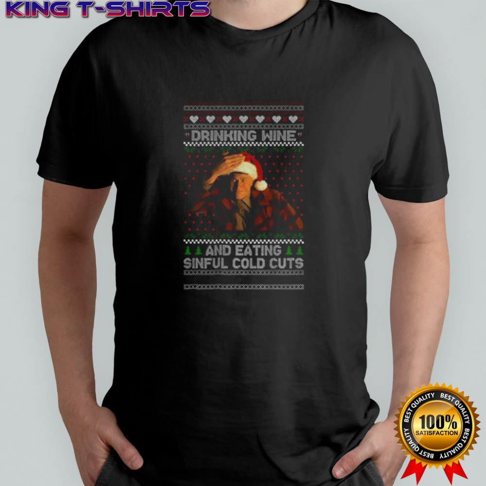 Ed Gein Drinking Wine Sinful Cold Cuts Christmas shirt