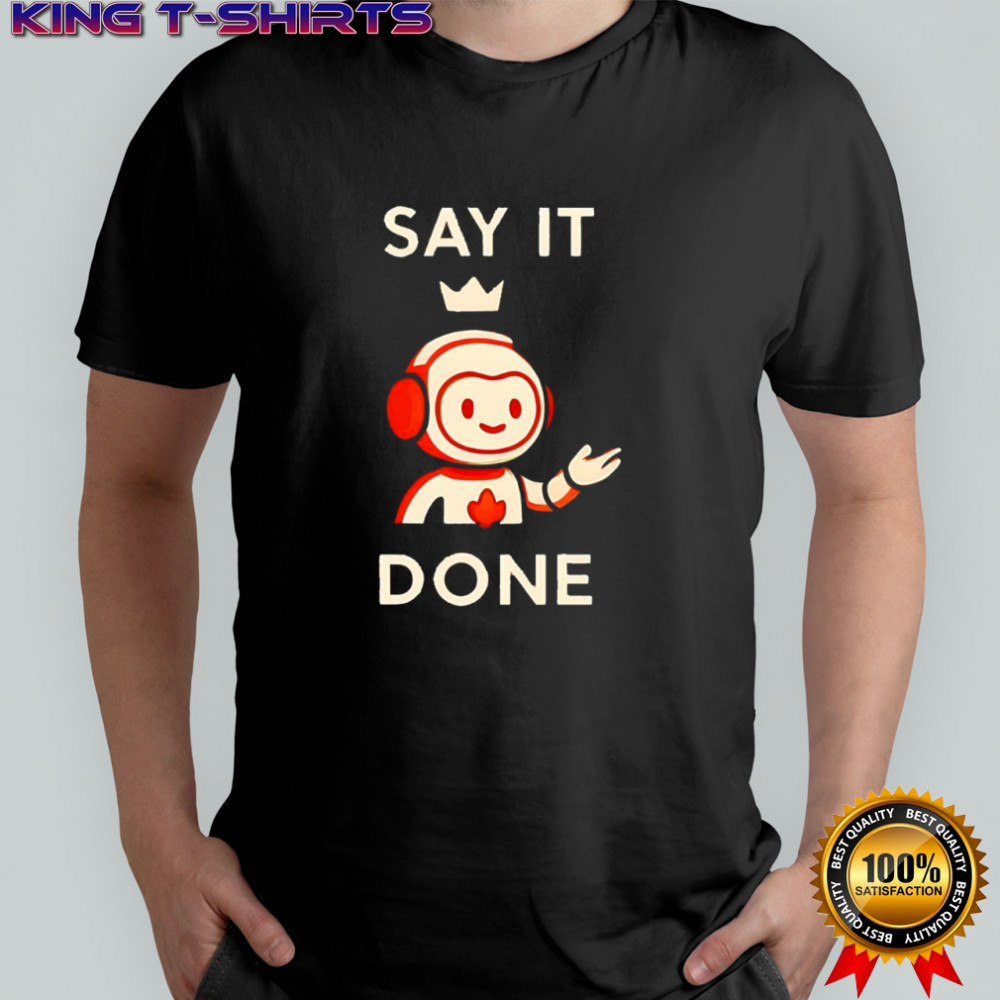 Elsa AI say it done shirt