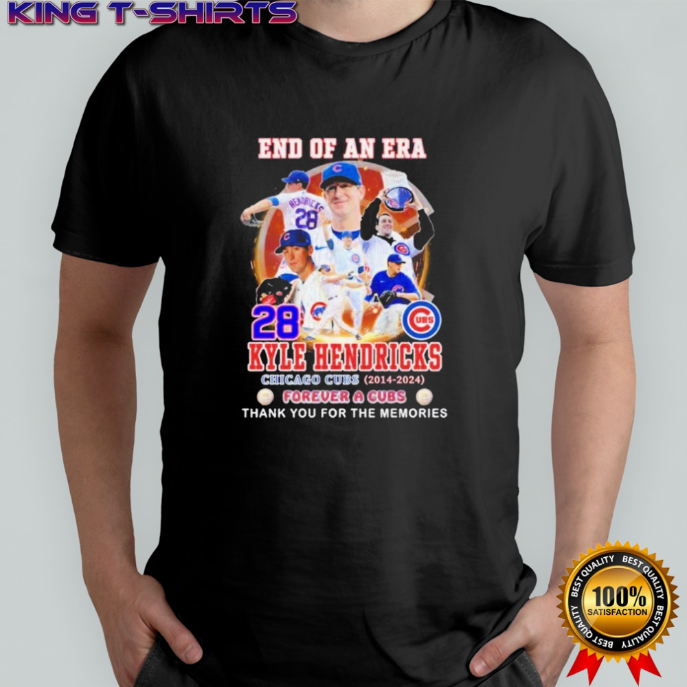 End Of An Era Kyle Hendricks 2014 2024 Forever A Chicago Cubs Thank You For The Memories T-shirt