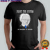 Fight The System By Making It Bigger NPC shirt