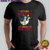 Frog Wizard Chaotic Goose Rider Let’s Roll Math Rocks and Do War Crimes graphic shirt
