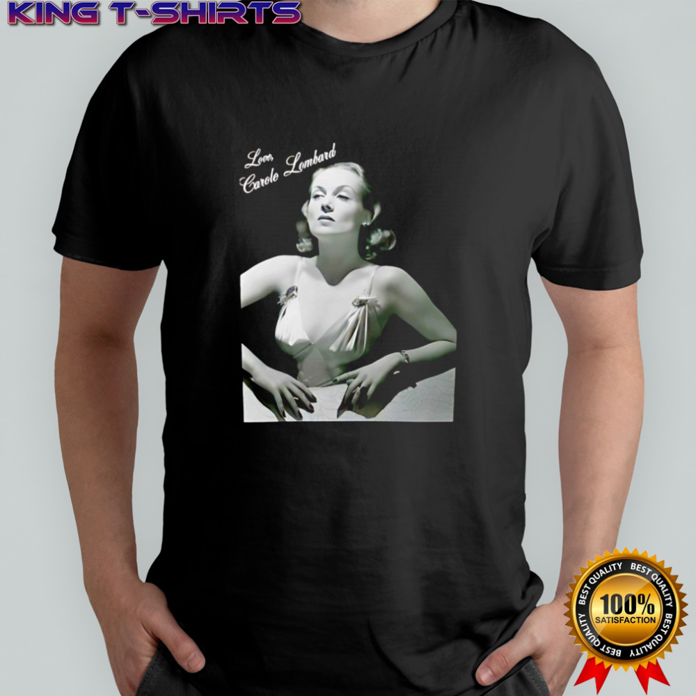 Funny Carole Lombard Love Carole Lombard photo shirt