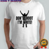 Funny Dont Shoot Im White Shirt