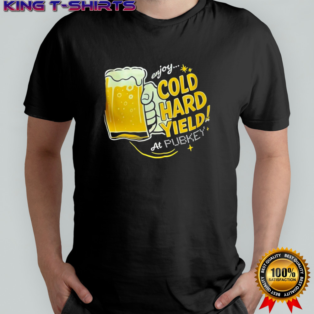 Glass of Beer enjoy cold hard yield at pubkey shirt