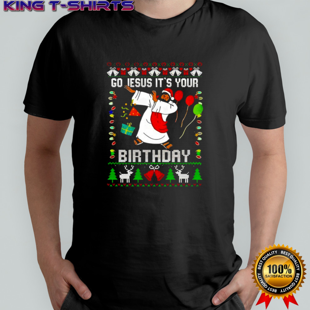 Go Jesus Its Your Birthday Christmas shirt