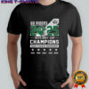 Go Riders 2025 112th Grey Cup Champions Saskatchewan Roughriders shirt