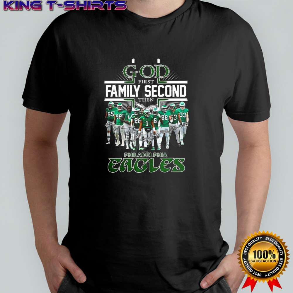 God first family second then Philadelphia Eagles player signature Christian shirt