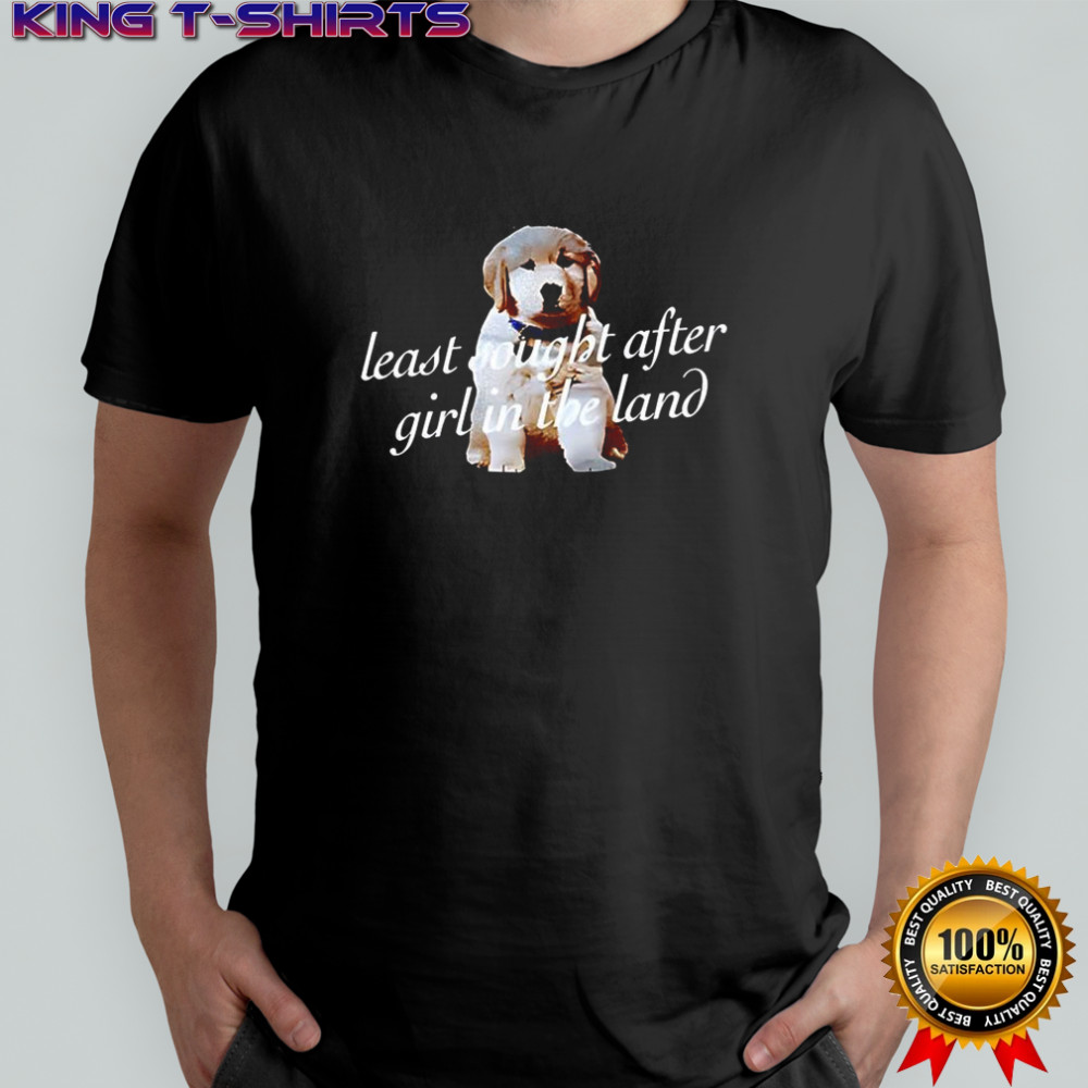 Golden Retriever Least sought after girl in the land shirt