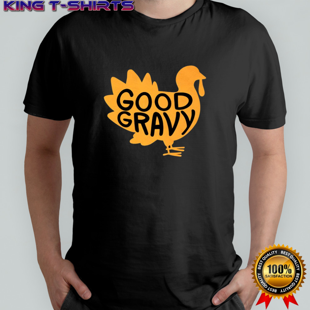 Good Gravy Thanksgiving shirt