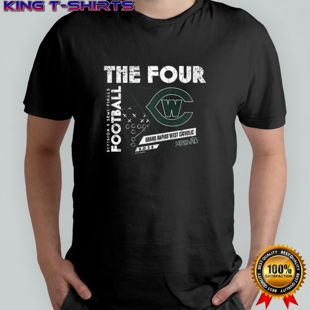 Grand Rapids West Catholic 2025 MHSAA Football Division 5 The Four shirt