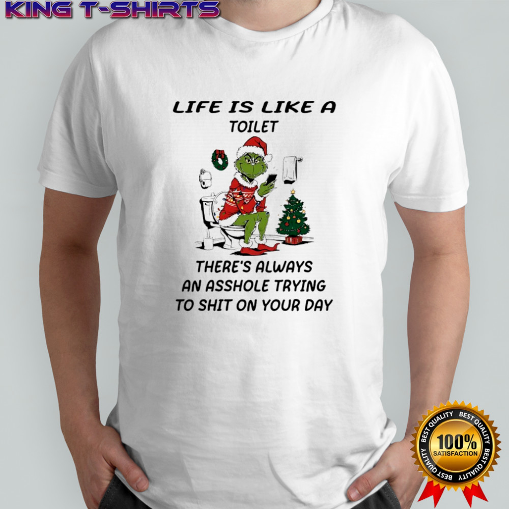 Grinch Christmas decorations Life is compared to a toilet shirt