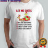 Grinch Christmas let me guess my labs are normal i should lose weight shirt