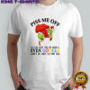 Grinch Christmas Piss me off i will slap you so hard even google won’t be able to find you shirt